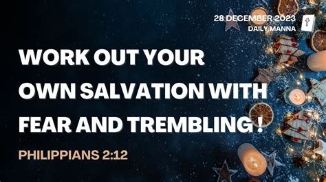 work out your salvation with fear trembling.